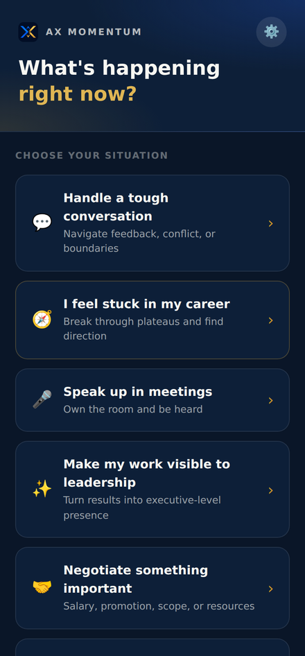 Choose your situation, six coaching flows including Handle a tough conversation, I feel stuck in my career, Speak up in meetings, Make my work visible to leadership, Negotiate something important, Reset my mindset quickly